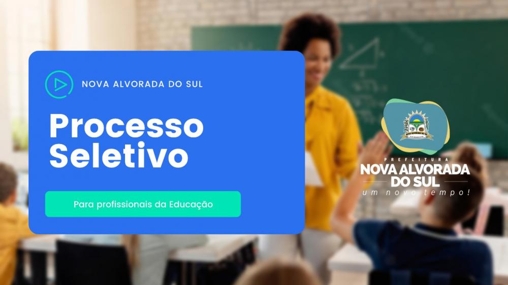Aberto Processo Seletivo para profissionais da Educação na rede municipal de ensino em Nova Alvorada do Sul