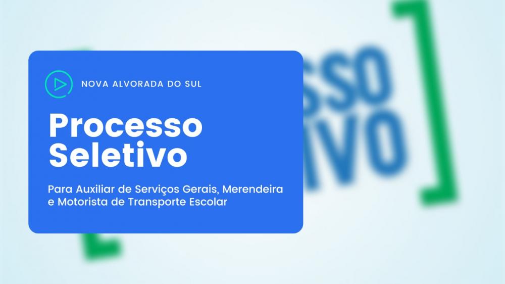 Aberta Inscrições para o processo seletivo com vagas para Auxiliar de Serviços Gerais, Merendeira e Motorista de Transporte Escolar em Nova Alvorada do Sul