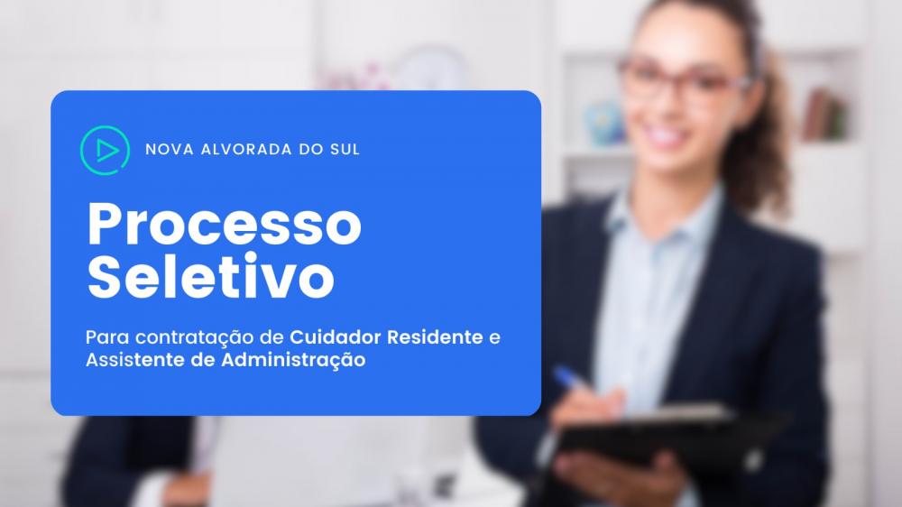 Processo Seletivo em Nova Alvorada do Sul tem vaga para Cuidador Residente e Assistente de Administração